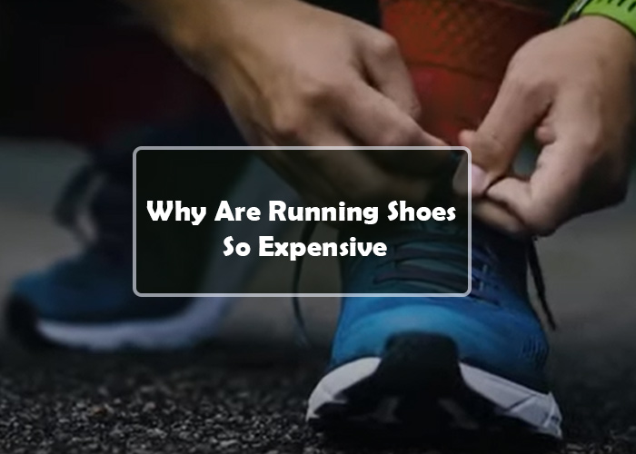 Why Are Running Shoes So Expensive? Exploring the Cost of Quality Footwear